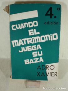 books: CUANDO EL MATRIMONIO JUEGA SU BAZA - ADRO XAVIER